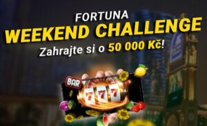 Fortuna casino WEEKEND CHALLANGE o 50.000 Kč!
