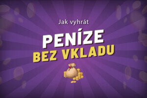 Jak vyhrát reálné peníze bez vkladu 2026