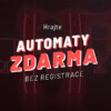 Automaty za peníze bez registrace zdarma 2026
