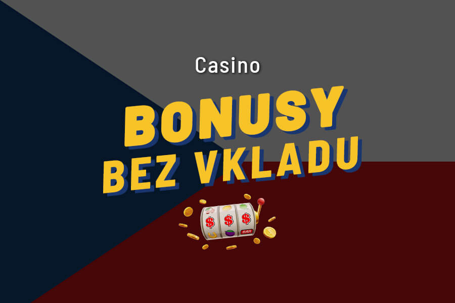 Bonus bez vkladu pro české hráče do online casina!