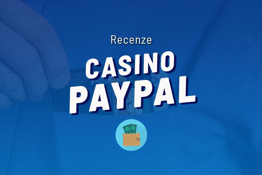 Paypal casino - Jak provést casino vklad přes Paypal snadno a rychle