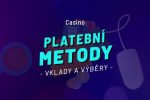 Casino platební metody – Jak na casino vklady a výběry