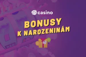 Casino bonus k narozeninám 2026 – Oslavte narozeniny s bonusem zdarma!