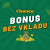 Chance bonus bez vkladu 2026 – Berte exkluzivní casino bonusy zdarma!
