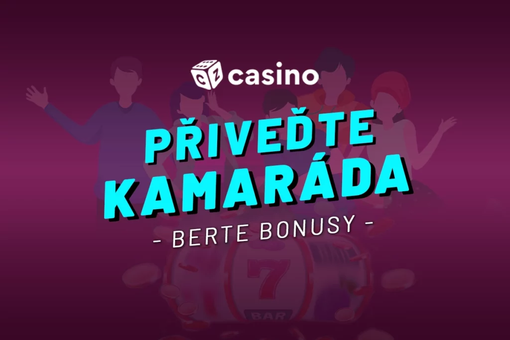 Přiveď kamaráda casino bonusy