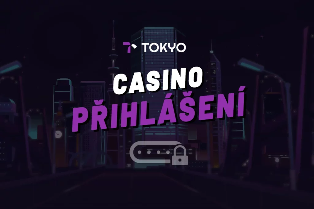 Tokyo casino přihlášení