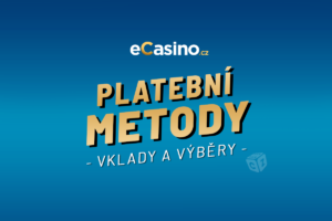 eCasino platební metody 2026 – Jak provést snadno a rychle vklad a výběr