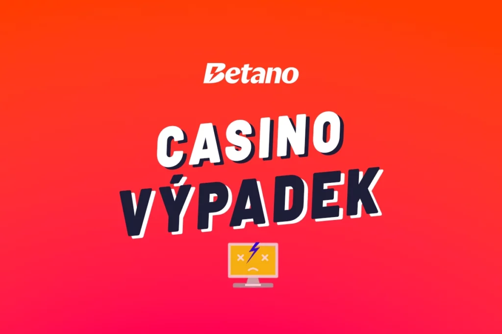 Betano výpadek