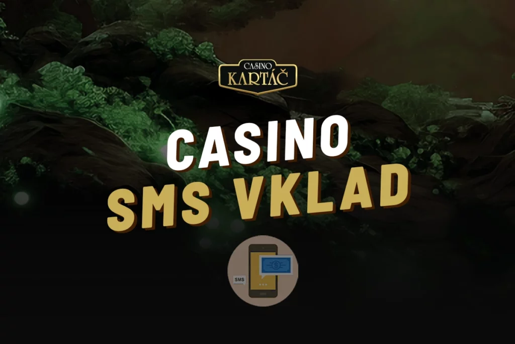 Casino Kartáč sms vklad