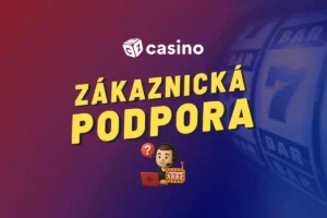 Zákaznická podpora casino – Jaká je nejlepší a nejrychlejší?